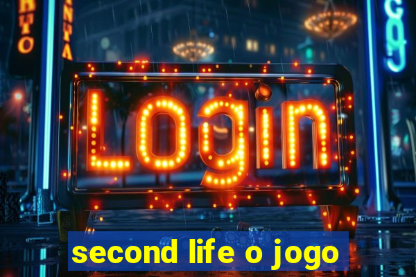 second life o jogo